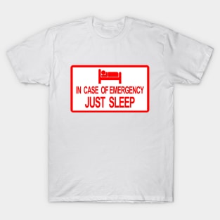 In Case of Emergency Just Sleep Signage T-Shirt